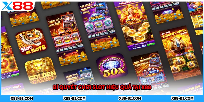 Bí quyết chơi slot hiệu quả tại X88