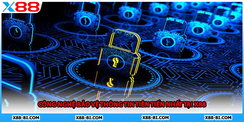 Công nghệ bảo vệ thông tin tiên tiến nhất tại X88