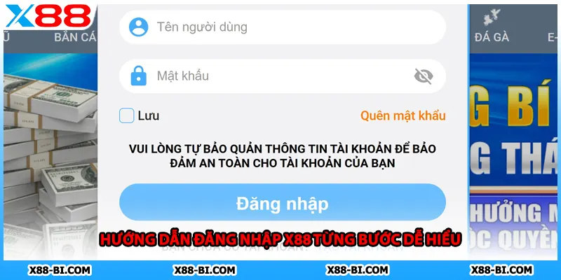 Hướng dẫn đăng nhập X88 từng bước dễ hiểu