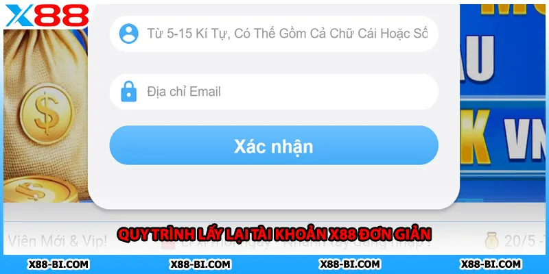 Quy trình lấy lại tài khoản X88 đơn giản
