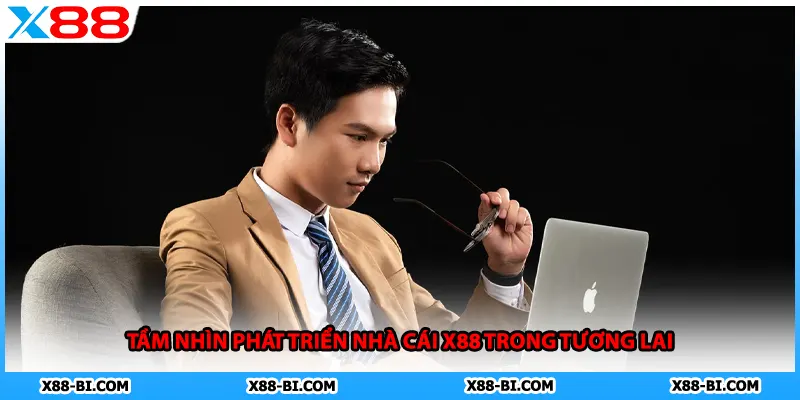 Tầm nhìn phát triển nhà cái X88 trong tương lai